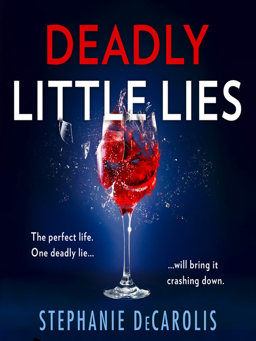 Title details for Deadly Little Lies by Stephanie DeCarolis - Available